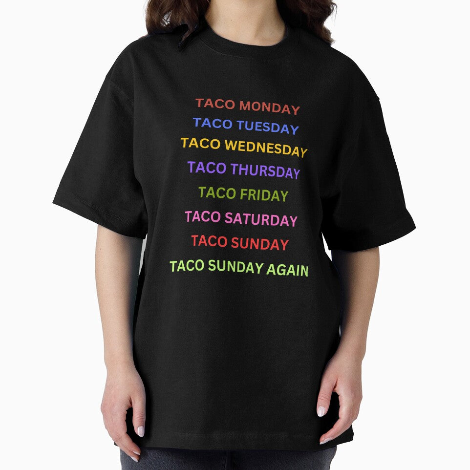 Tacos 8 days a week by Melty Shirts