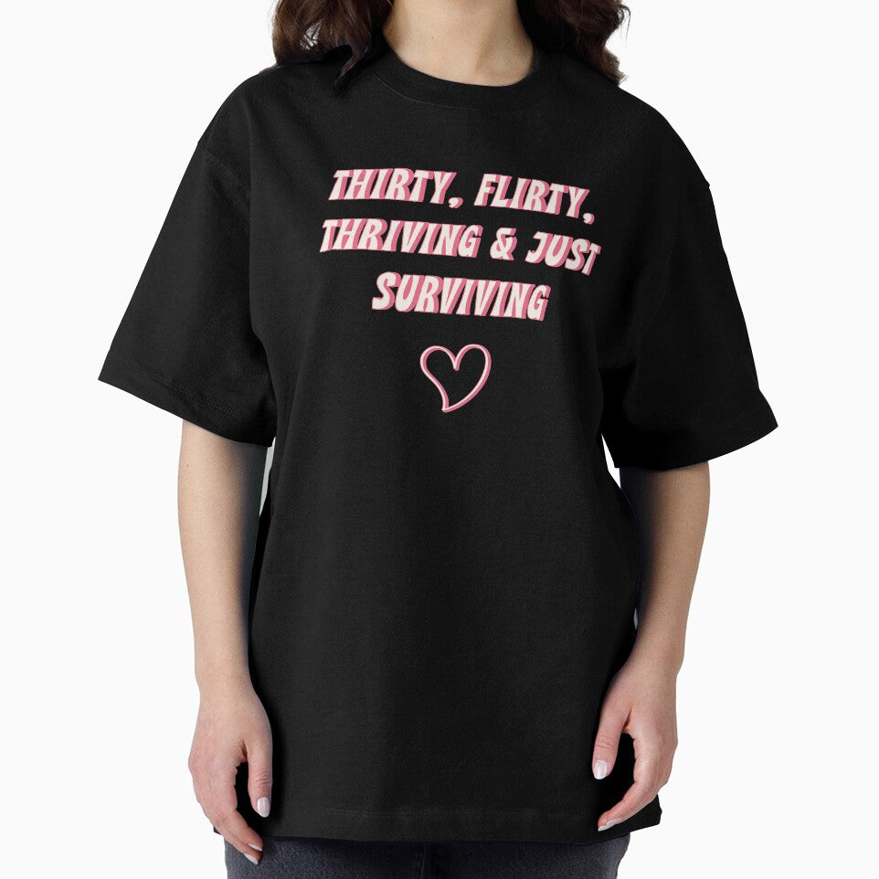 Thirty, flirty, thriving & just surviving |  unmotivated funny negative quote by Magic Mango