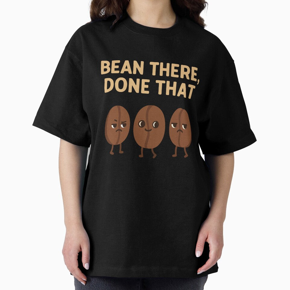 Bean There, Done That - Funny Coffee Beans by TinyDoodles