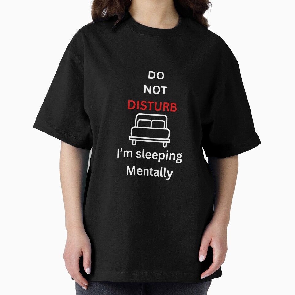 I'm busy, Leave me alone, Do Not Disturb,  I'm mentally sleeping (white writing) by LewaTahami T-Shirts,... (Image 2)