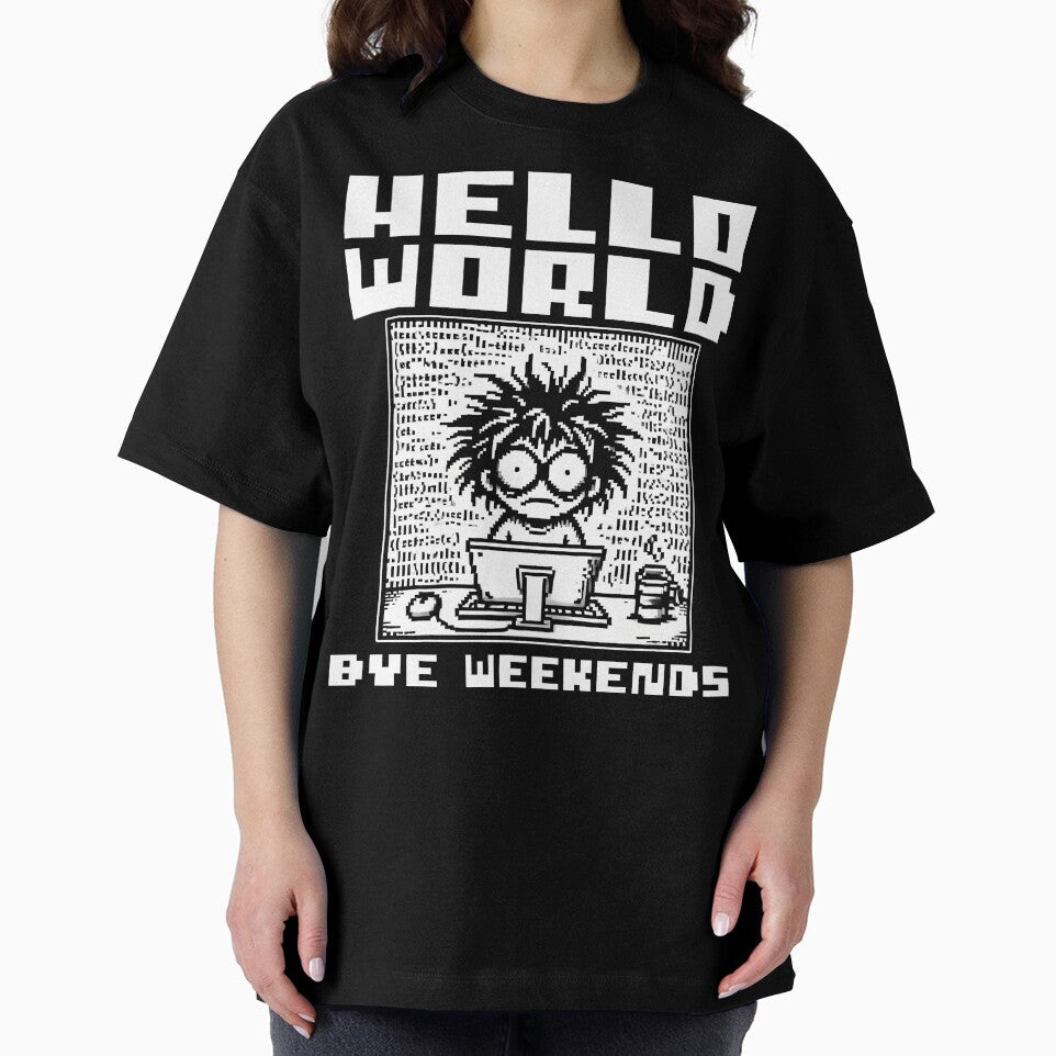 HELLO WORLD, BYE WEEKENDS by KEF Custom T-Shirts, Hoodie, Sweatshirt | BlankRebels.com (Image 2)