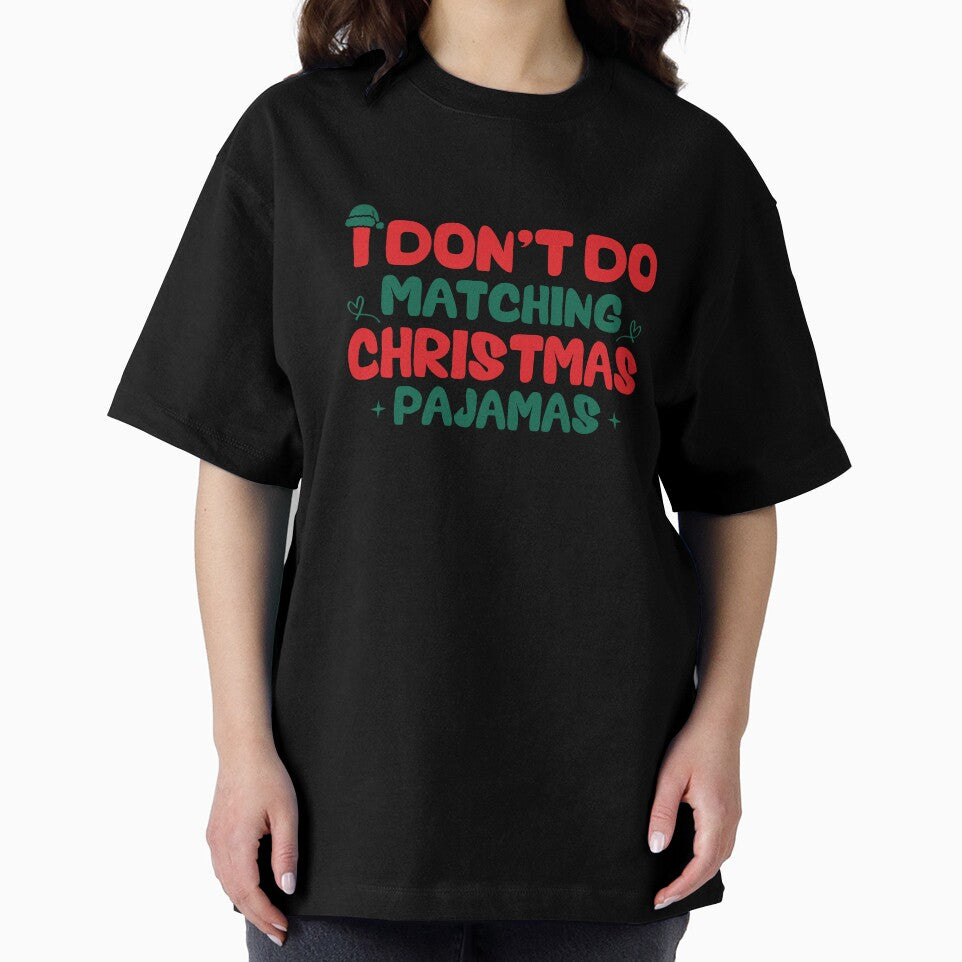 I Don't do Matching Christmas Pajamas Funny Christmas T-Shirt by CreativeAr Hoodie, Sweatshirt | BlankRebels.com (Image 2)