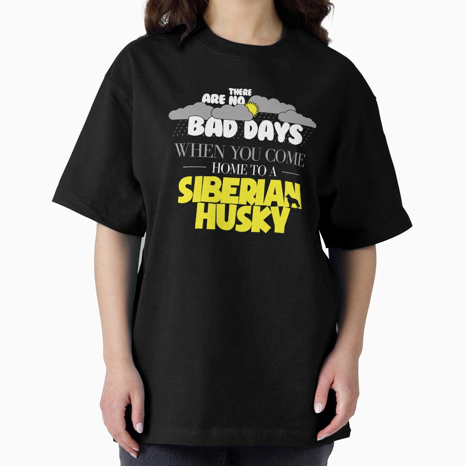 Siberian Husky Lover Design There Are No Bad Days When You come Home To A Siberian Husky by drwigglebutts... (Image 2)