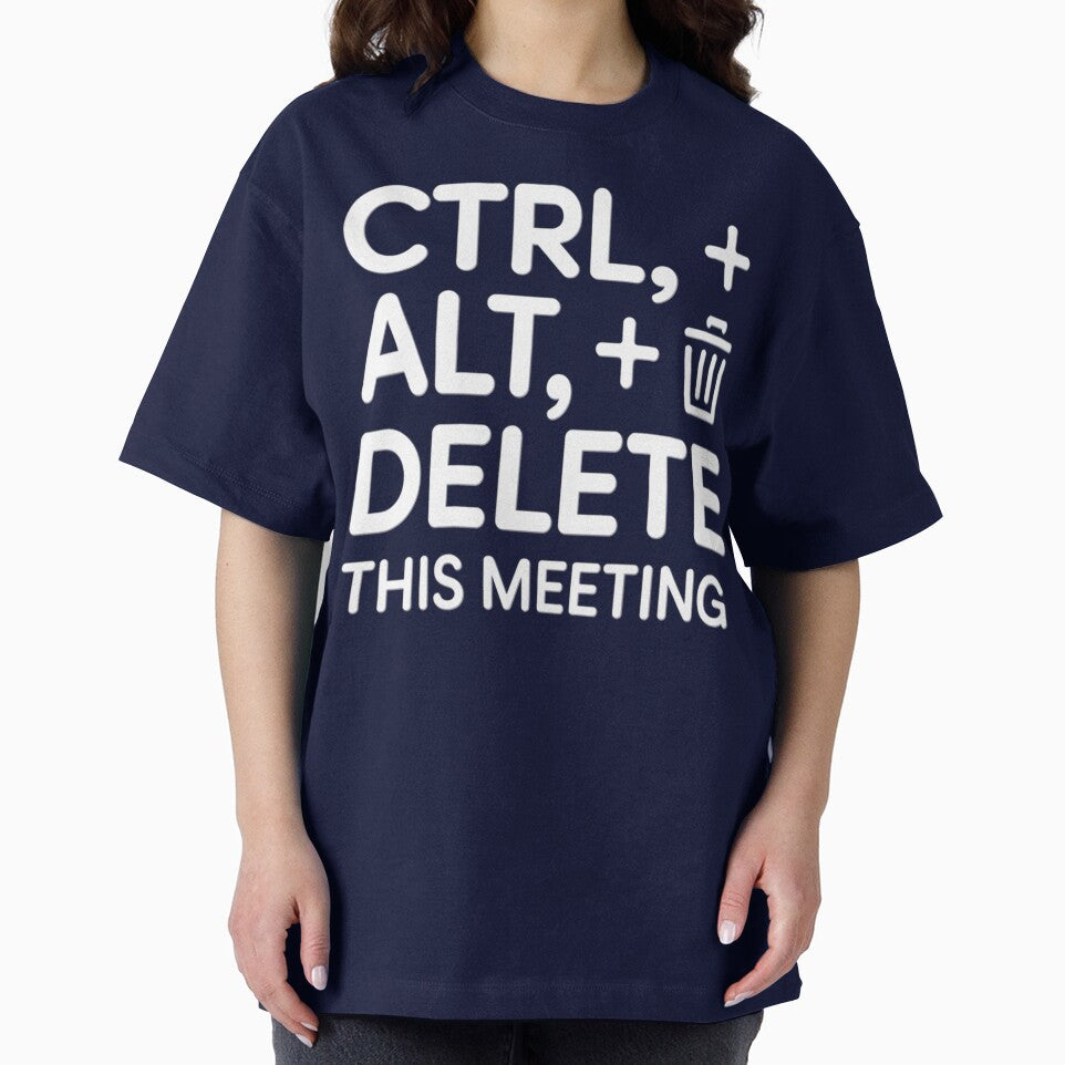 CTRL + ALT + DELETE This Meeting – Funny Office & Tech Humor T-Shirt by RMTrendy Hoodie, Sweatshirt (Image 2)
