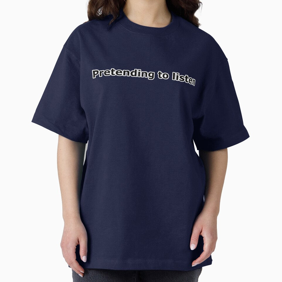 Pretending to Listen – Dry Humor Design by canvas-crush T-Shirts, Hoodie, Sweatshirt | BlankRebels.com (Image 2)