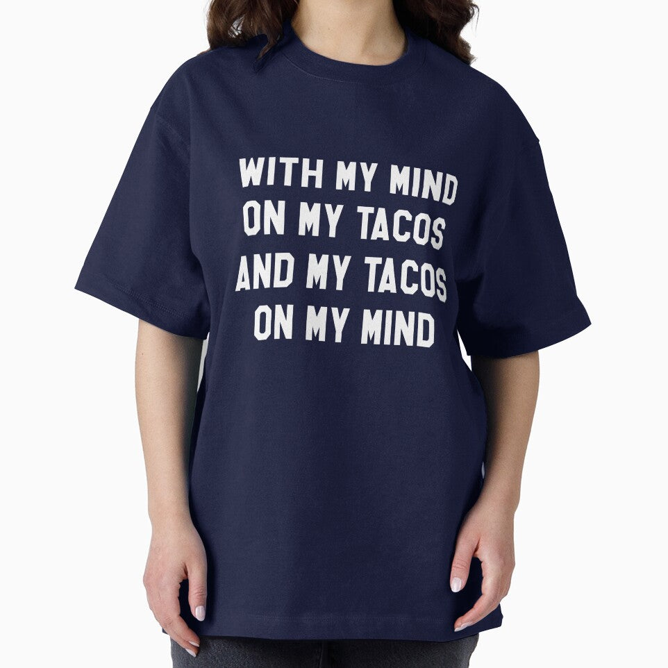 With My Mind On My Tacos And My Tacos On My Mind by banwa T-Shirts, Hoodie, Sweatshirt | BlankRebels.com (Image 2)