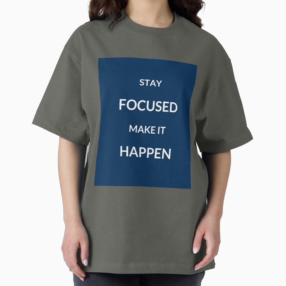 STAY FOCUSED, MAKE IT HAPPEN - motivational prompts by Inspirationmotivation T-Shirts, Hoodie, Sweatshirt (Image 2)