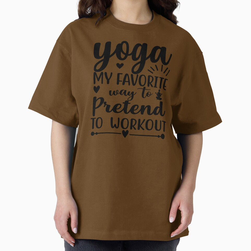Yoga Quote Yoga My Favourite Way Pretend Workout Funny Motivational Saying T-Shirts, Hoodie, Sweatshirt