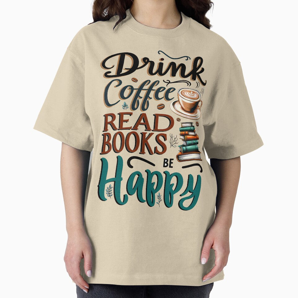 Drink Coffee Read Books Be Happy by maxmaj T-Shirts, Hoodie, Sweatshirt | BlankRebels.com (Image 2)