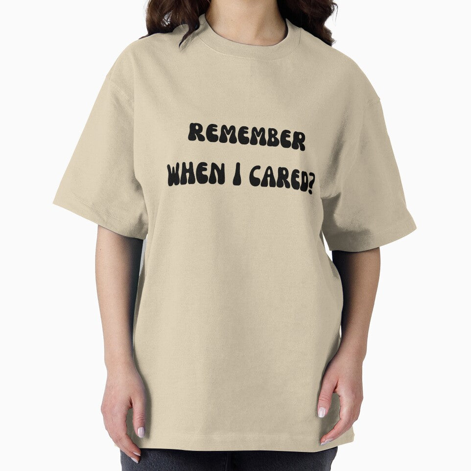 Remember When I Cared? by BrilliantTShop T-Shirts, Hoodie, Sweatshirt | BlankRebels.com (Image 2)