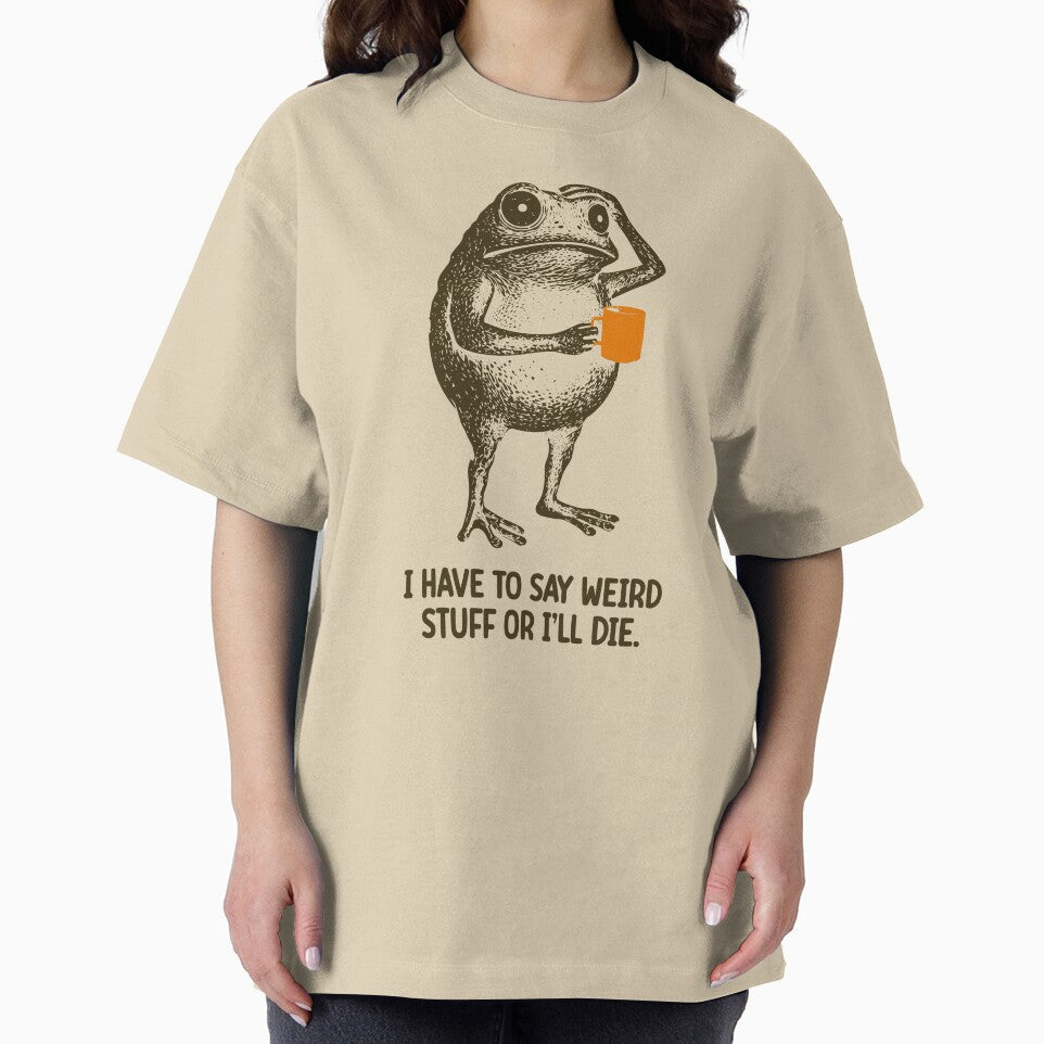 I Have to Say Weird Stuff Or I'll Die Frog Drinking Coffee Shirt Weird Friend Gift Sarcastic Humor Shirt by... (Image 2)