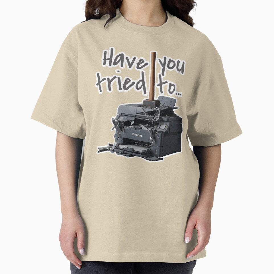 Have you tried to... - Printer problems solved by knappidesign T-Shirts, Hoodie, Sweatshirt | BlankRebels.com (Image 2)