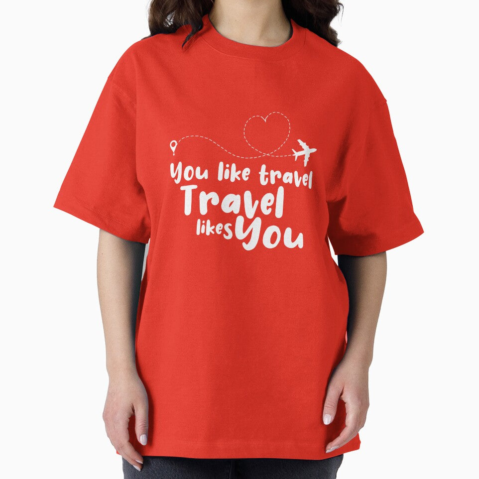 You Like Travel Travel Likes You Travel T-Shirts, Hoodie, Sweatshirt