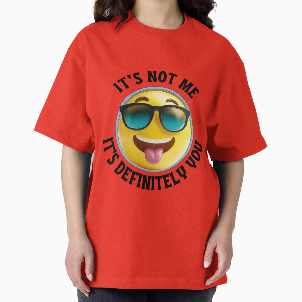 Funny Sarcastic Quote – It's Not Me, It's Definitely You by ChameraDesign