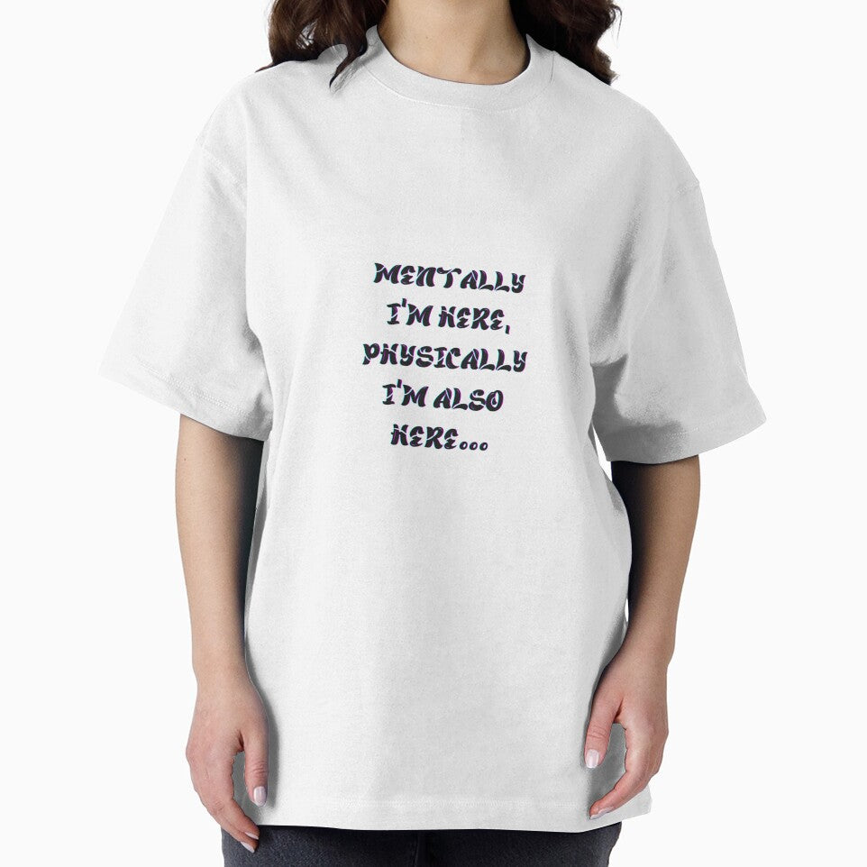 Mentally I'm Here by As-If-2 T-Shirts, Hoodie, Sweatshirt | BlankRebels.com (Image 2)