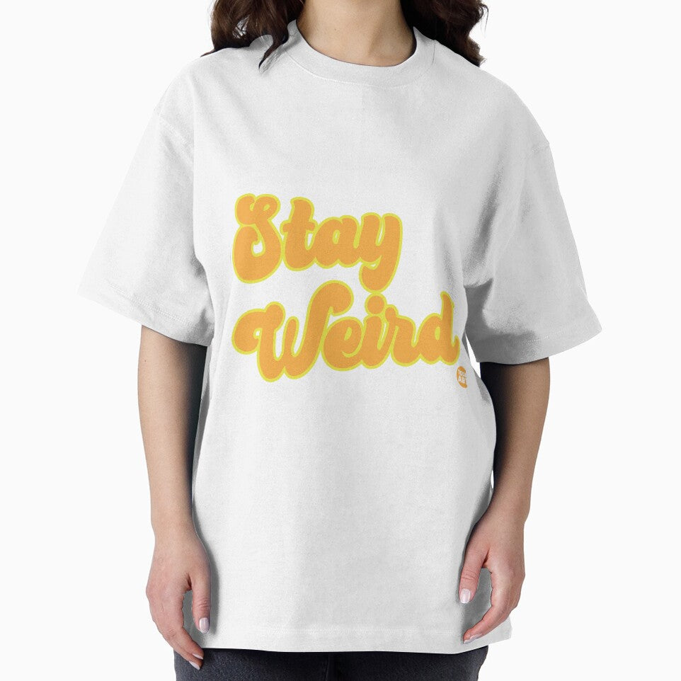 STAY WEIRD by TODD GOLDMAN T-Shirts, Hoodie, Sweatshirt | BlankRebels.com (Image 2)
