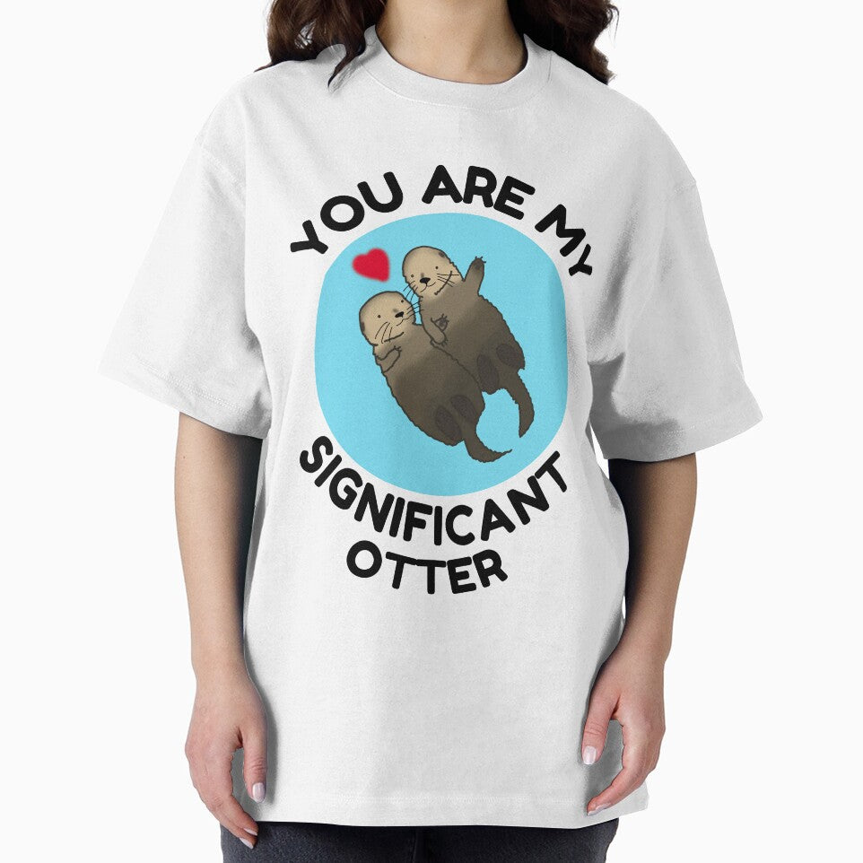 You Are My Significant Otter, love, valentines day by DesignsBySaxton T-Shirts, Hoodie, Sweatshirt (Image 2)