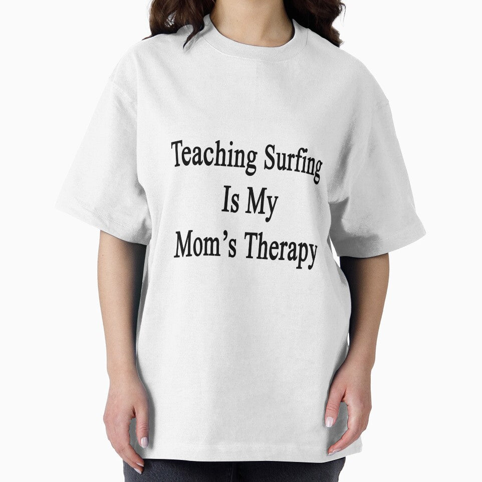 Teaching Surfing Is My Mom's Therapy by supernova23 T-Shirts, Hoodie, Sweatshirt | BlankRebels.com (Image 2)