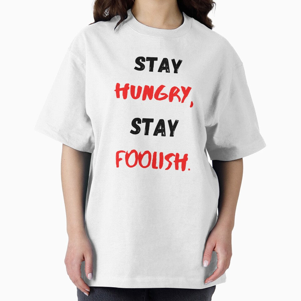 Stay Hungry Stay Foolish, Motivational & Inspirational by Salman Hino T-Shirts, Hoodie, Sweatshirt (Image 2)