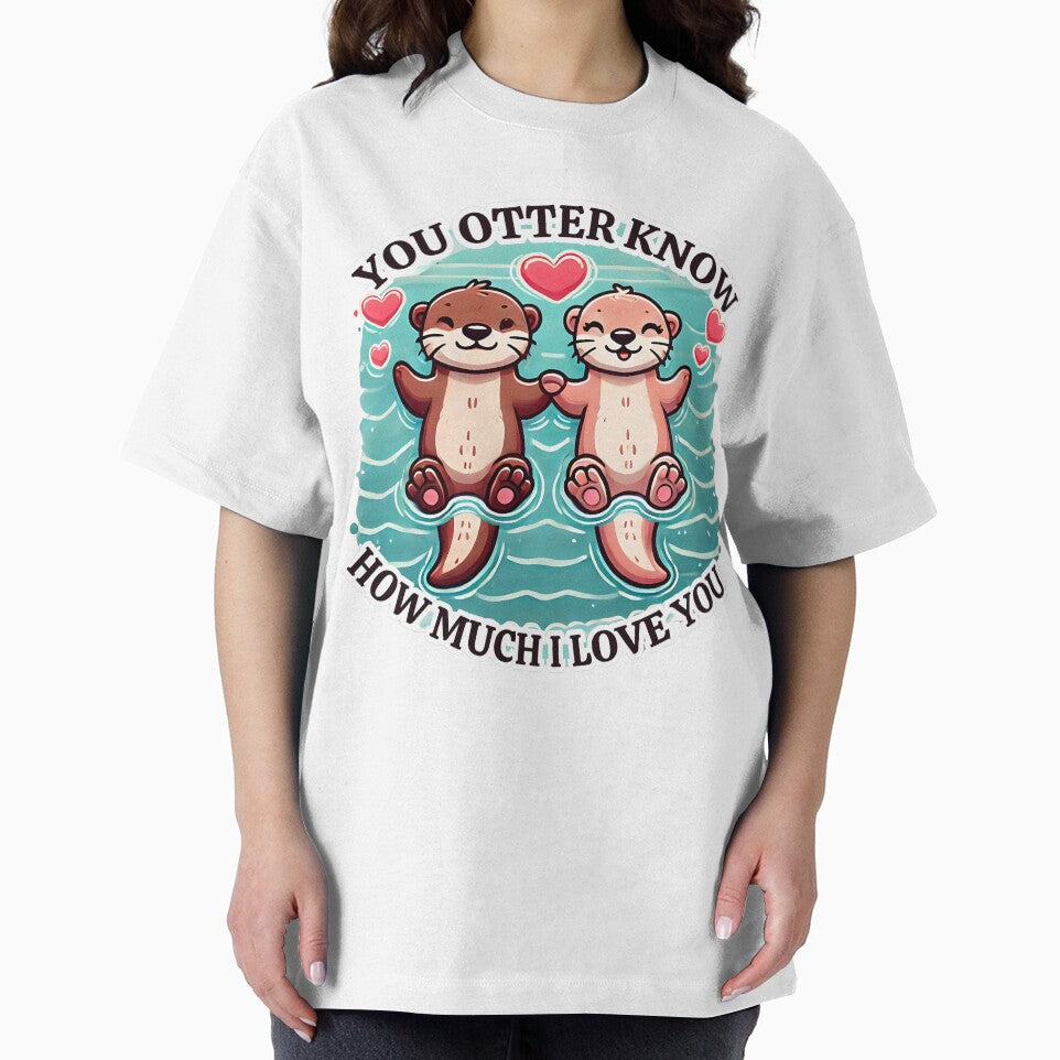 "You Otter Know How Much I Love You" Adorable Otter Couple Design by MigNetZ T-Shirts, Hoodie, Sweatshirt (Image 2)
