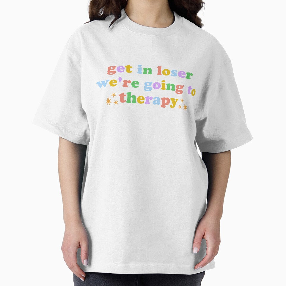 get in loser we're going to therapy by bananapharm T-Shirts, Hoodie, Sweatshirt | BlankRebels.com (Image 2)