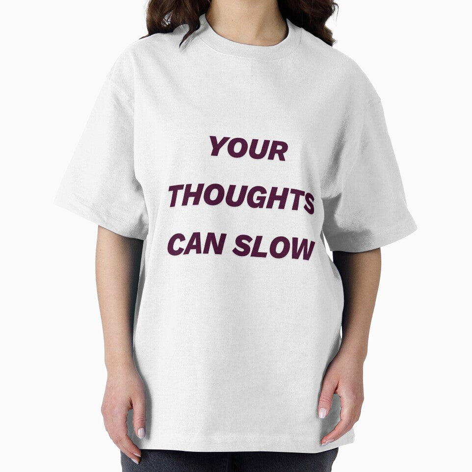 Your Thoughts Can Slow – Gentle Reminder Quote Design by designbymahi