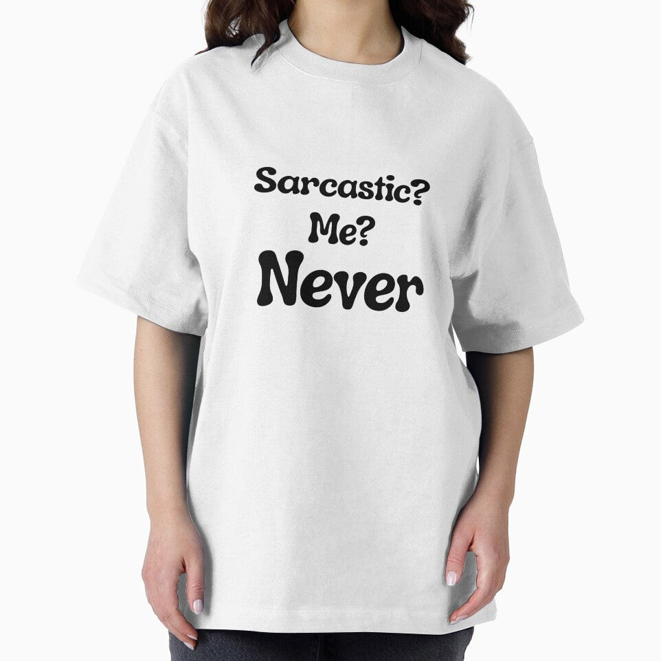 Sarcastic? Me? Never – Funny Sarcasm Quote Design for T-Shirts & Stickers by A1MarketDesigne