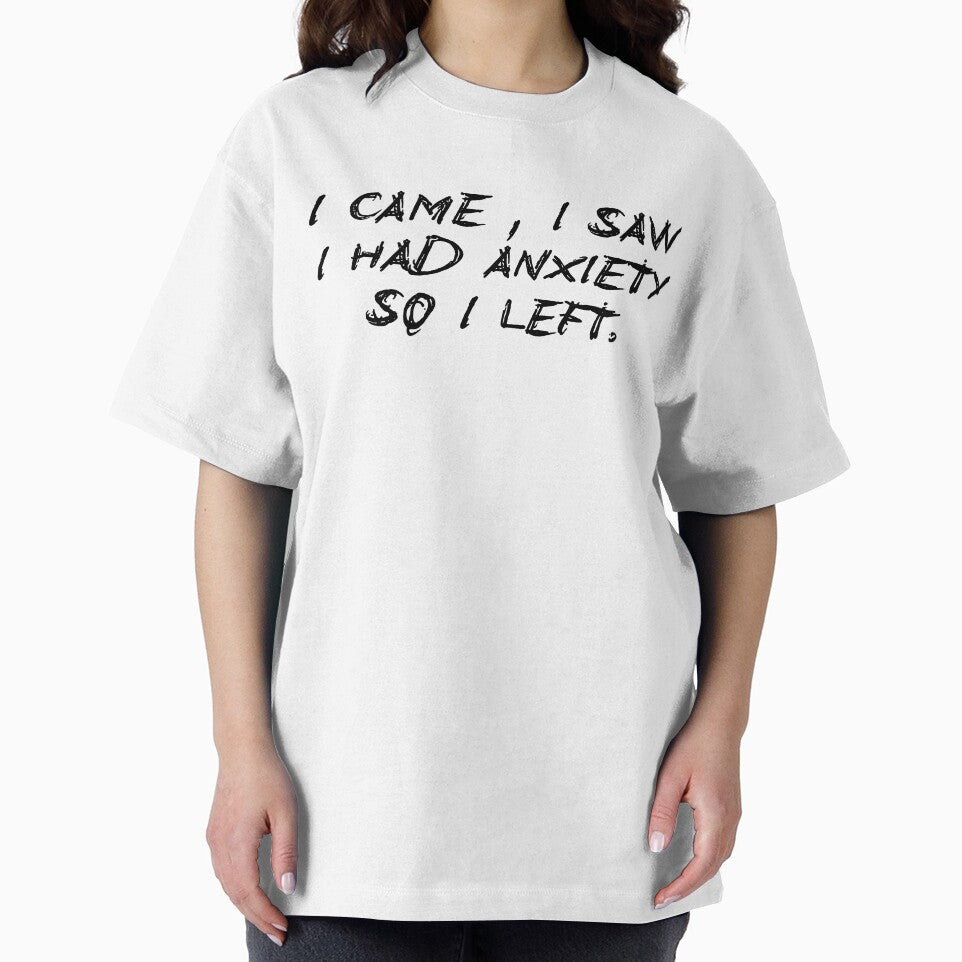 I Came, I Saw, I Had Anxiety – Funny Relatable Quote by Blooom-studio T-Shirts, Hoodie, Sweatshirt (Image 2)