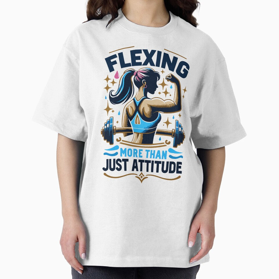 Felxing More Than Just Attitude Female Fitness T-Shirts, Hoodie, Sweatshirt
