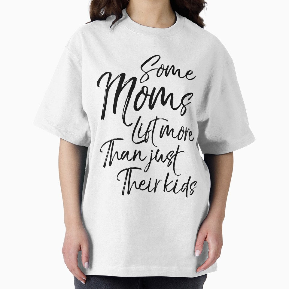 Some Moms Lift More than Just Their Kids Funny Workout Quote by TNDesignStudio T-Shirts, Hoodie, Sweatshirt (Image 2)