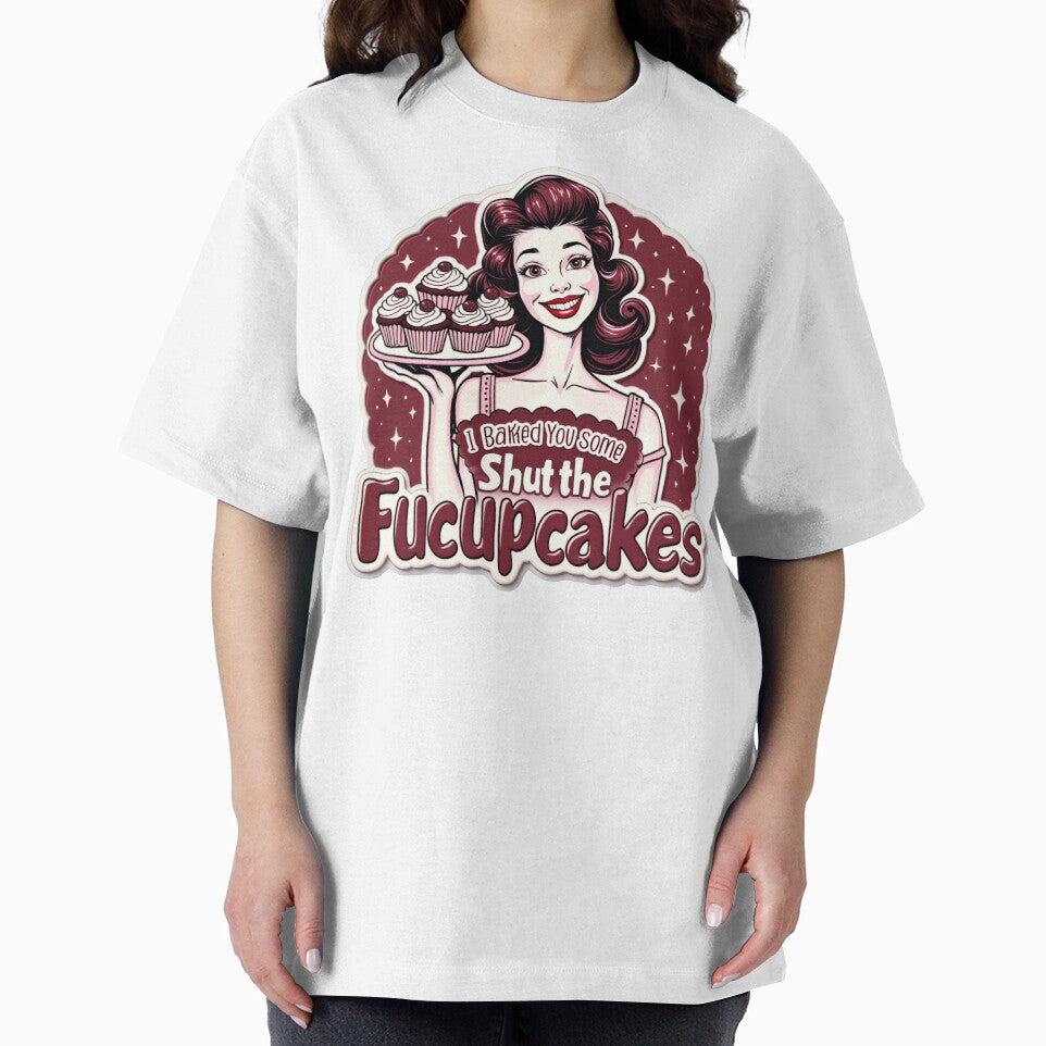 Funny Vintage Housewife I Baked You Some Shut The Fucupcakes by ArtFromBeyond