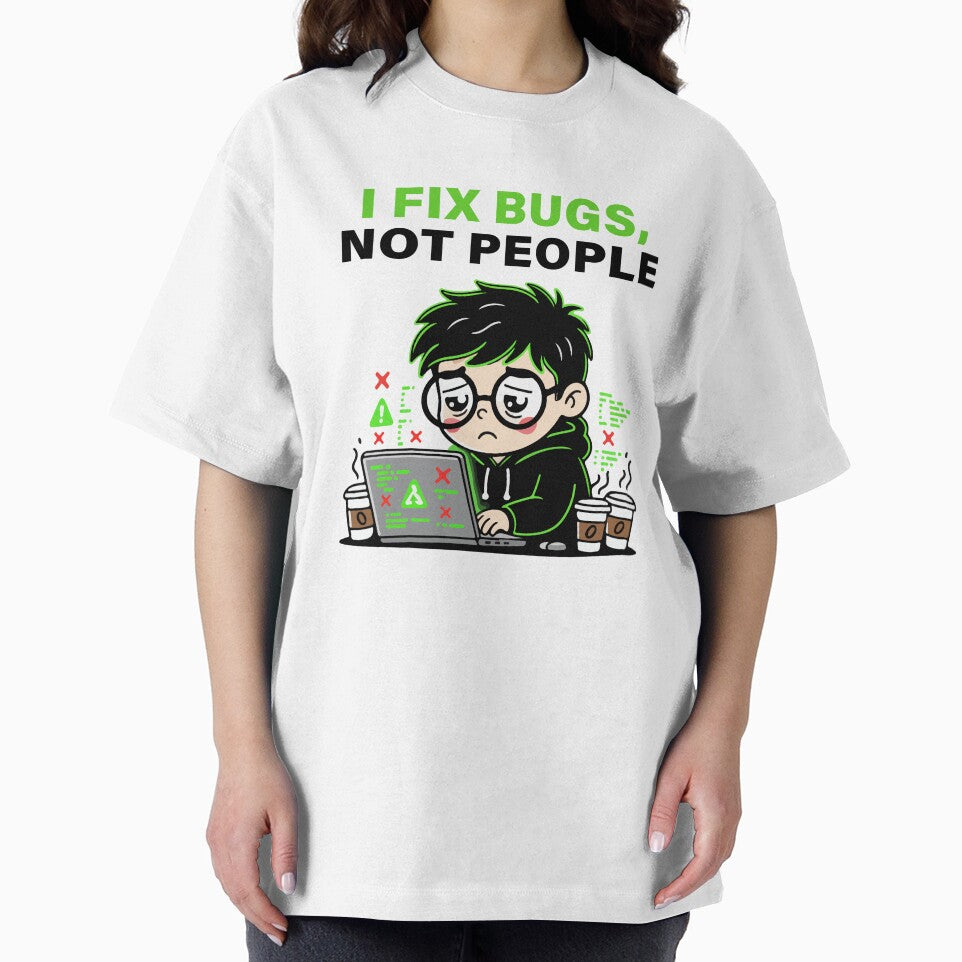 I Fix Bugs Not People T-Shirt | Funny Programmer Developer Coding Shirt by Design-Pro-21 Hoodie, Sweatshirt (Image 2)
