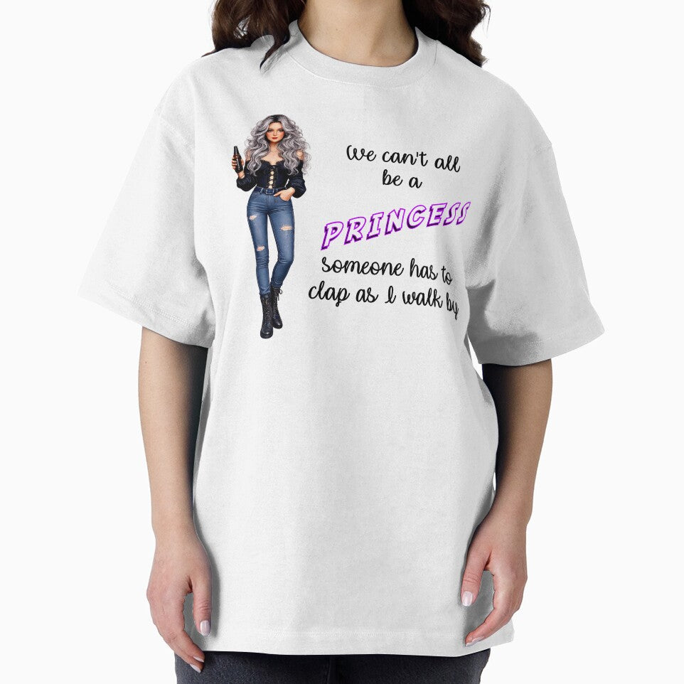 We Can't All Be A Princess by Dawne's Designs