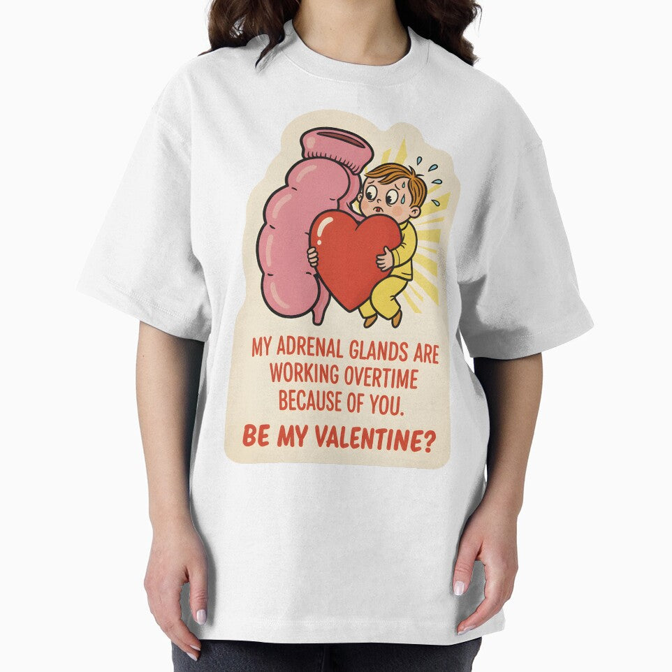 Love Made My Adrenal Glands Work Overtime—Be My Valentine! by Black Rainbow Studios T-Shirts, Hoodie, Sweatshirt (Image 2)