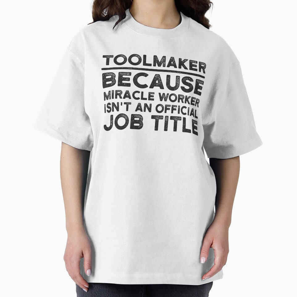 Toolmaker Because Miracle Worker Isn't An Official Job Title by UneDesigns T-Shirts, Hoodie, Sweatshirt (Image 2)