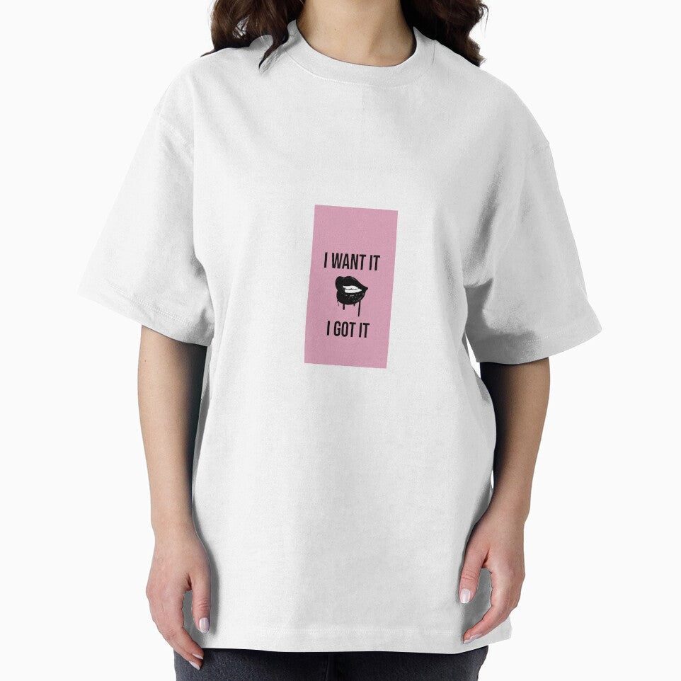 I want it , I got it by sanaempire T-Shirts, Hoodie, Sweatshirt | BlankRebels.com (Image 2)