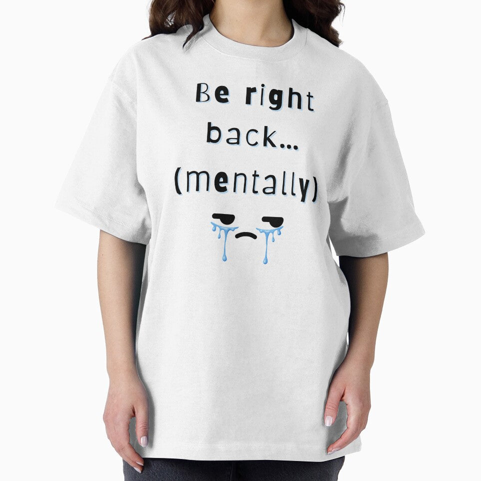 Be Right Back Mentally – Funny Minimal Quote by mintmono-studio T-Shirts, Hoodie, Sweatshirt | BlankRebels.com (Image 2)