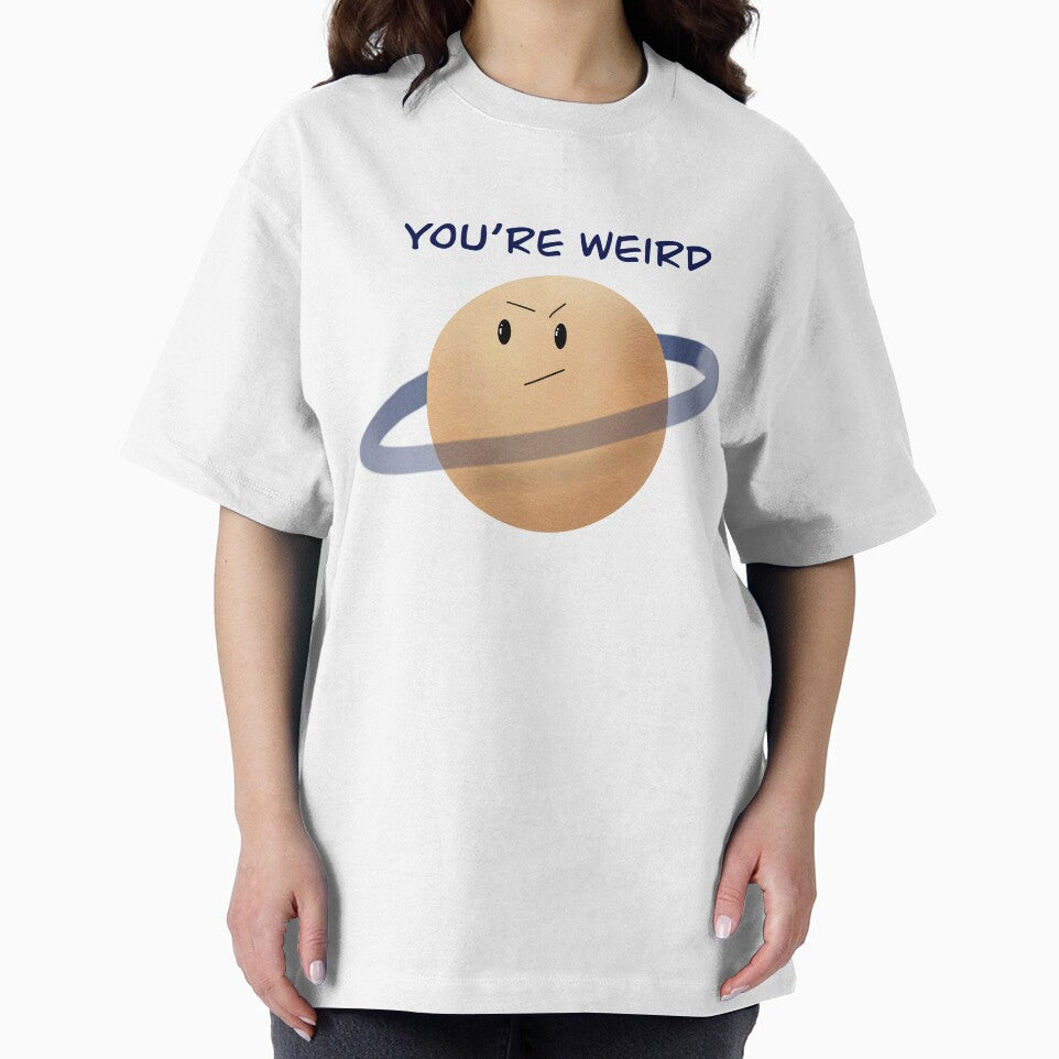 You’re Weird Grumpy Planet by HydrangeaDelMar T-Shirts, Hoodie, Sweatshirt | BlankRebels.com (Image 2)
