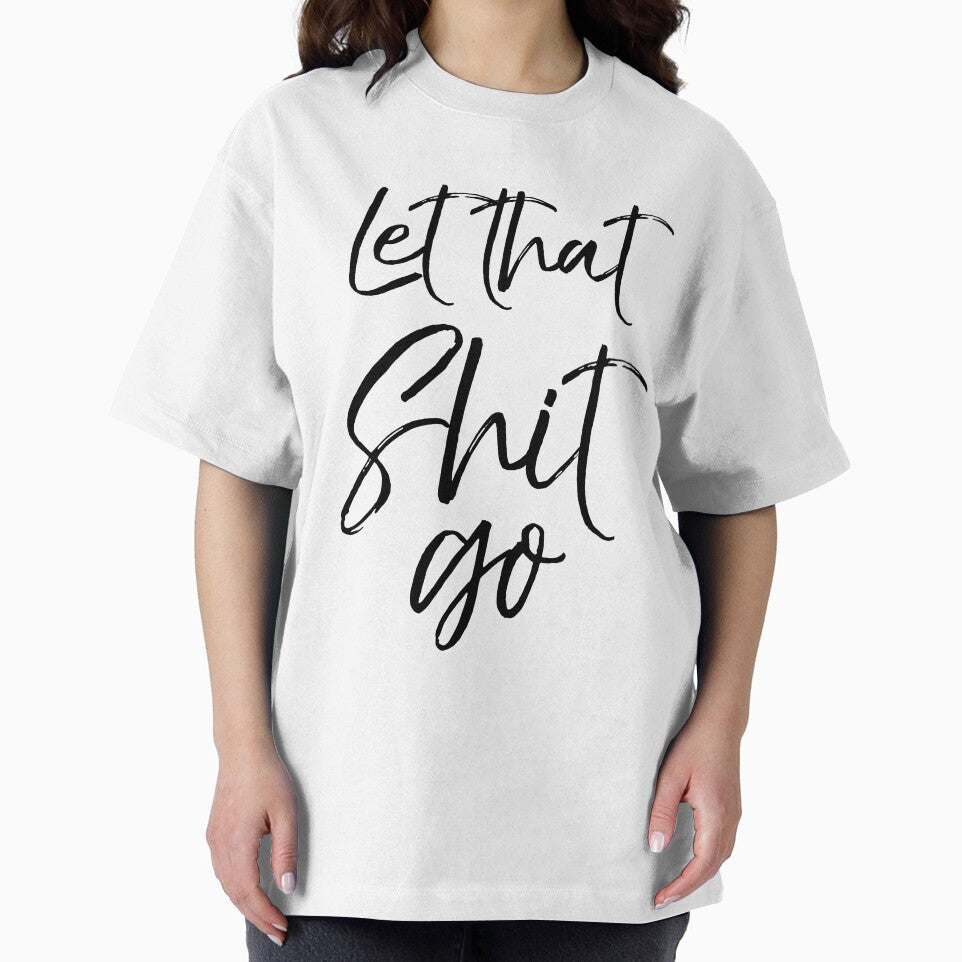Let that Shit Go Workout Quote by TNDesignStudio T-Shirts, Hoodie, Sweatshirt | BlankRebels.com (Image 2)