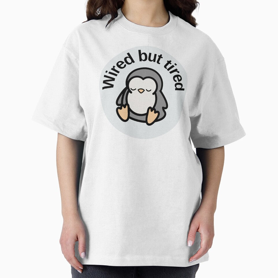 Tired penguin illustration "wired but tired" | Anxiety/ ADHD/ neurodiversity by NeurodiverseTea T-Shirts,... (Image 2)
