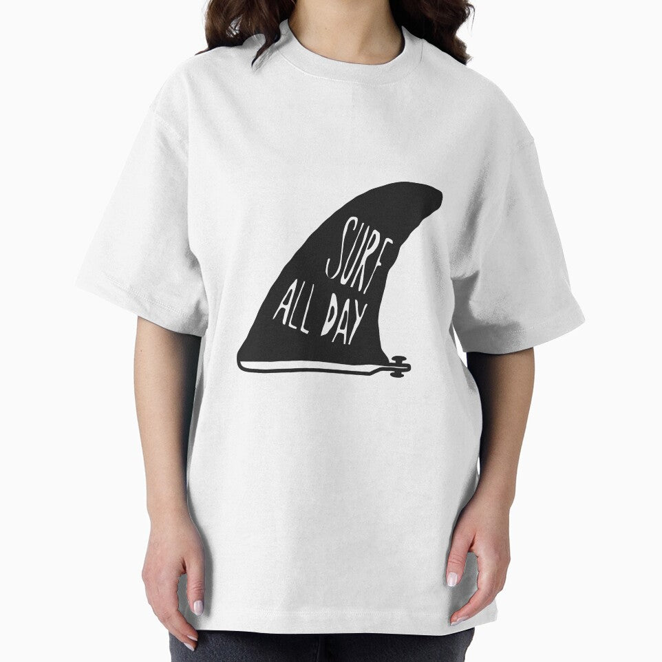 Surf Surfing Surf All Day Quotes Fin T-Shirts, Hoodie, Sweatshirt