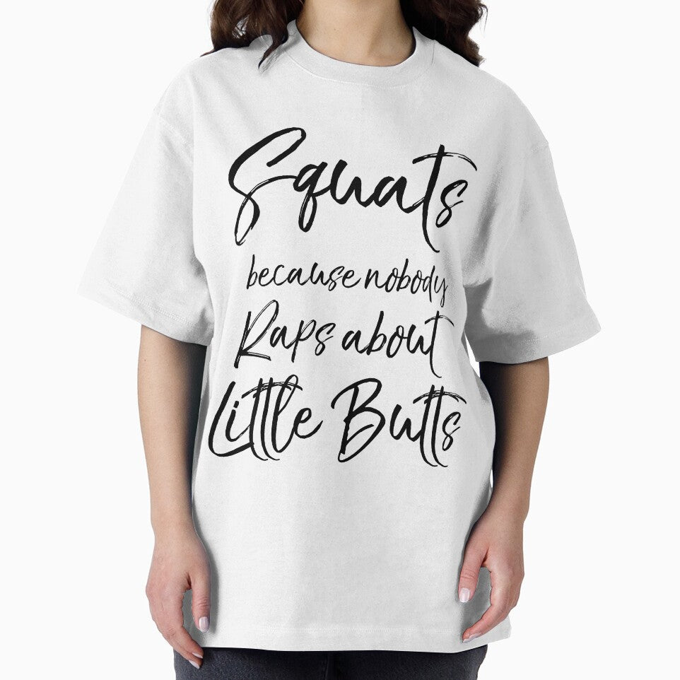 Cute Squats Because Nobody Raps About Little Butts Funny Workout Quote by TNDesignStudio T-Shirts, Hoodie,... (Image 2)