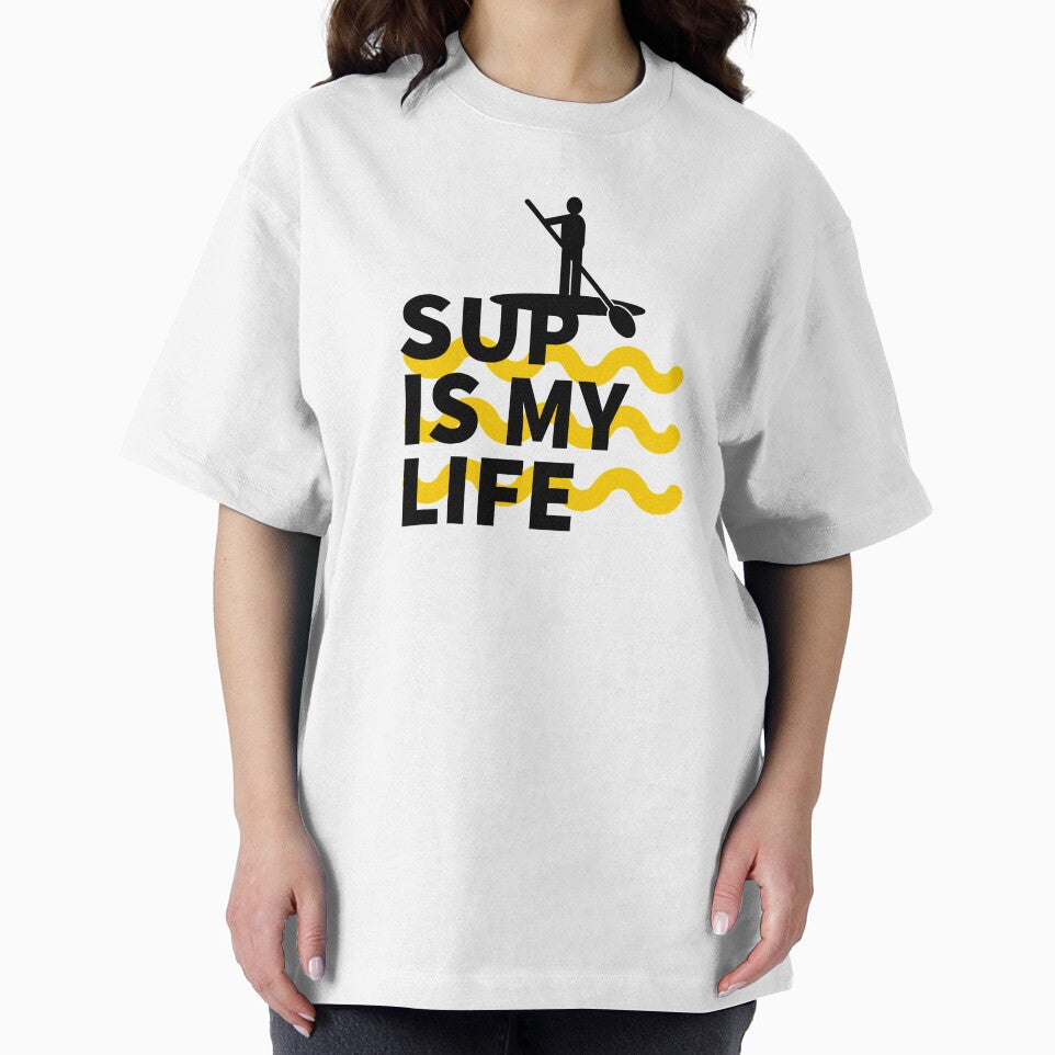 SUP IS MY LIFE YELLOW PADDLE SURFING STAND UP PADDLE PADDLE SURFING T-Shirts, Hoodie, Sweatshirt