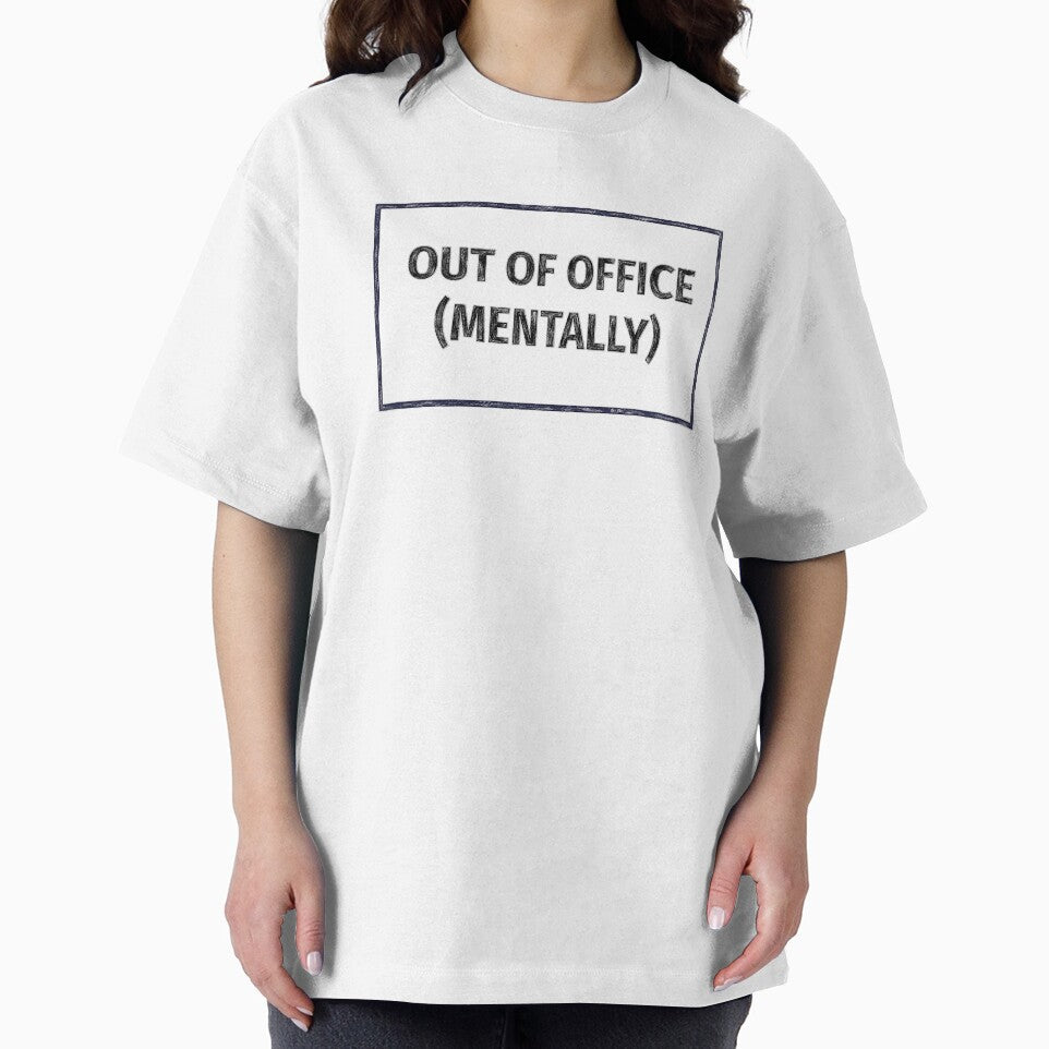 Out Office Mentally T-Shirts, Hoodie, Sweatshirt
