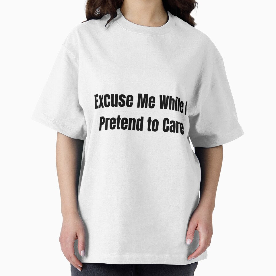 Excuse Me While I Pretend to Care by LuminaScribe T-Shirts, Hoodie, Sweatshirt | BlankRebels.com (Image 2)