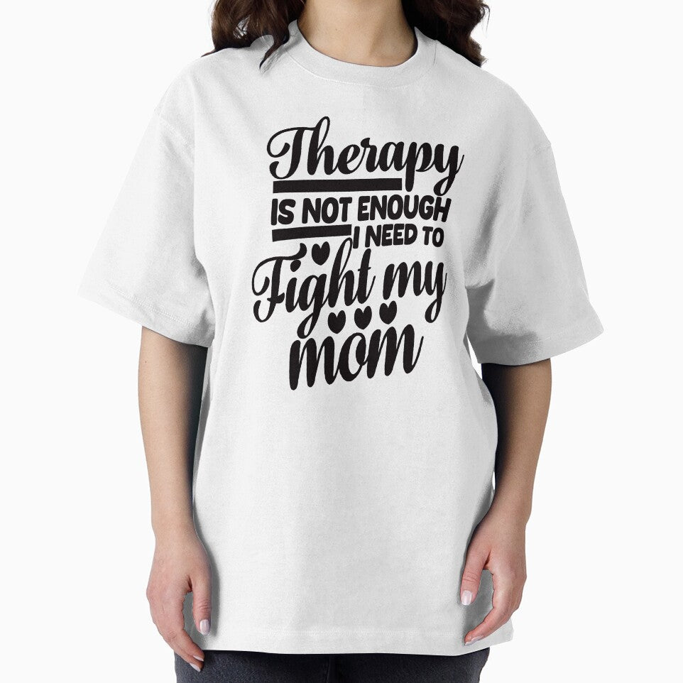 Therapy Is Not Enough I Need To Fight My Mom. #4 by EunsooLee T-Shirts, Hoodie, Sweatshirt | BlankRebels.com (Image 2)