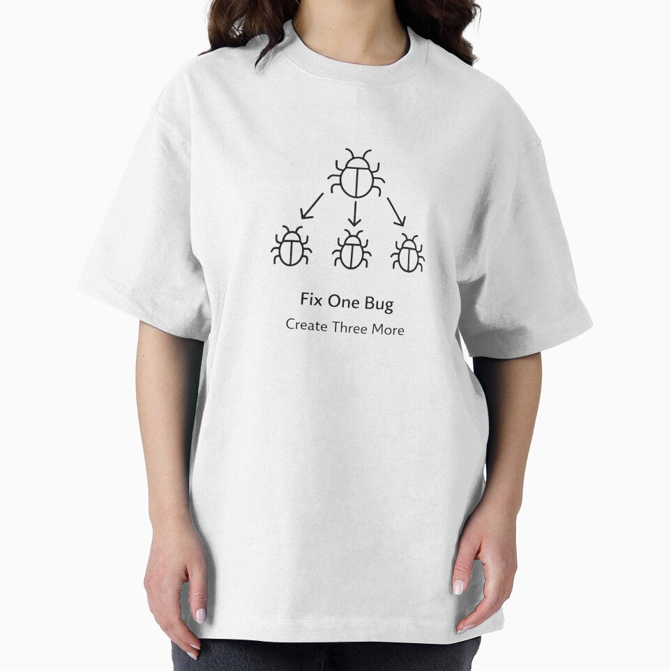 Fix One Bug Create Three More Developer Meme by techy-rrr T-Shirts, Hoodie, Sweatshirt | BlankRebels.com (Image 2)