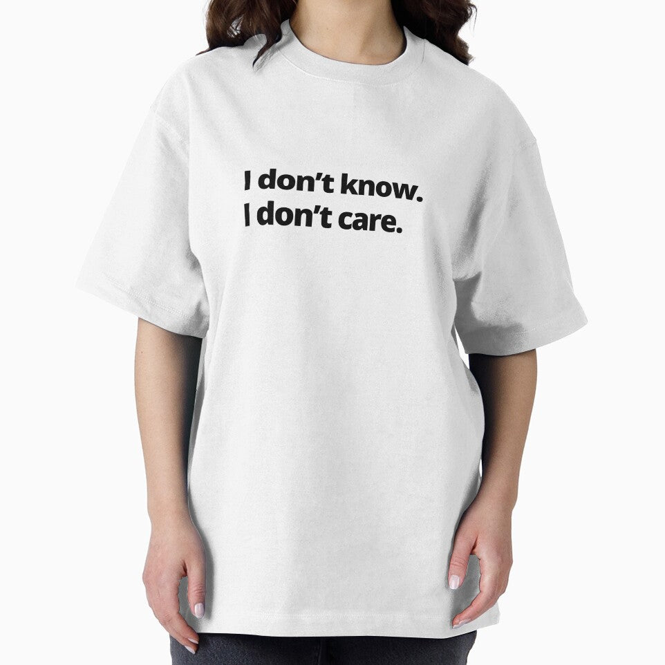I don't know. I don't care. by youlookpretty T-Shirts, Hoodie, Sweatshirt | BlankRebels.com (Image 2)