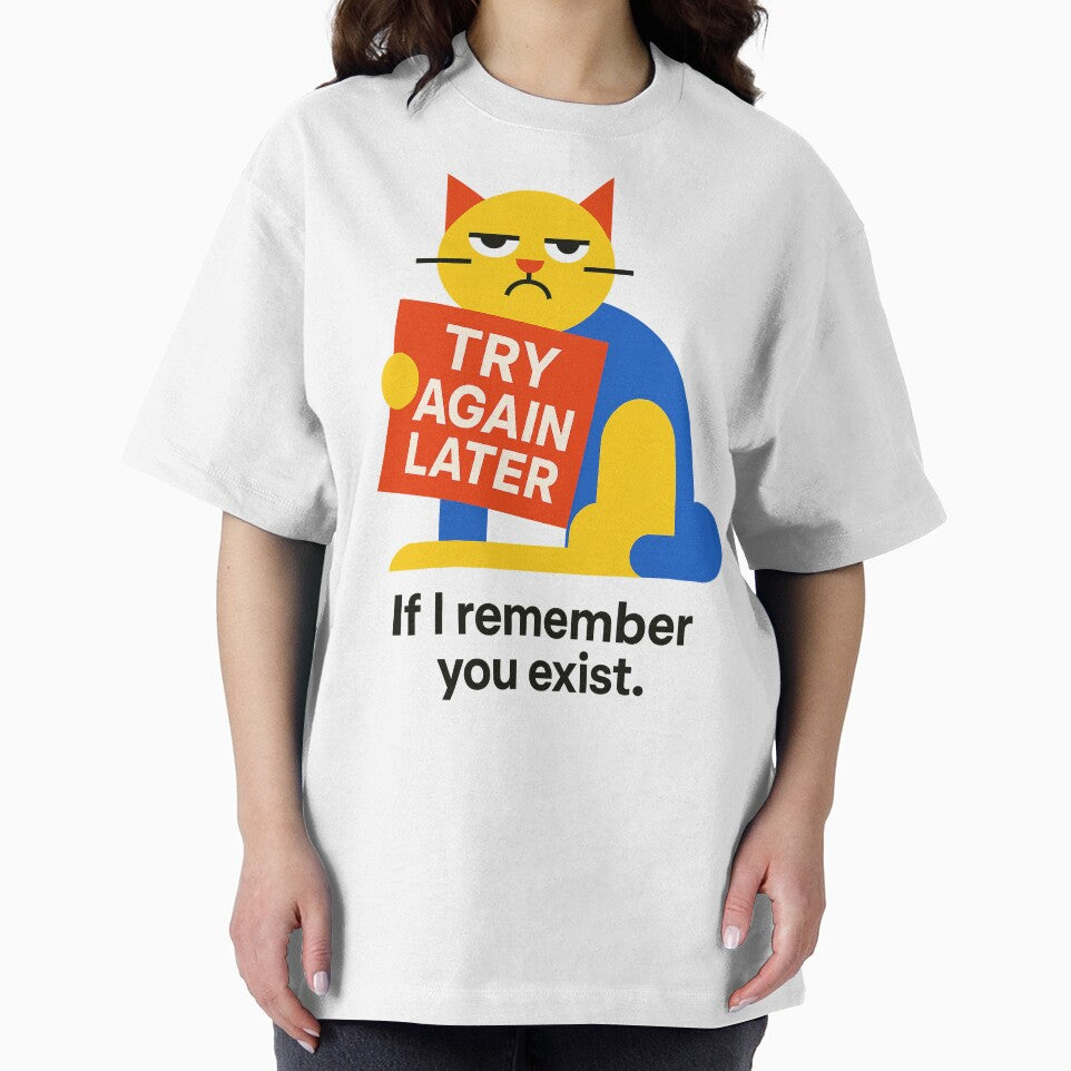 Try again later. If I remember you exist! – Funny T-Shirt and Hoodie for Introverts – Cozy Vibe Design by JustMeditateIt