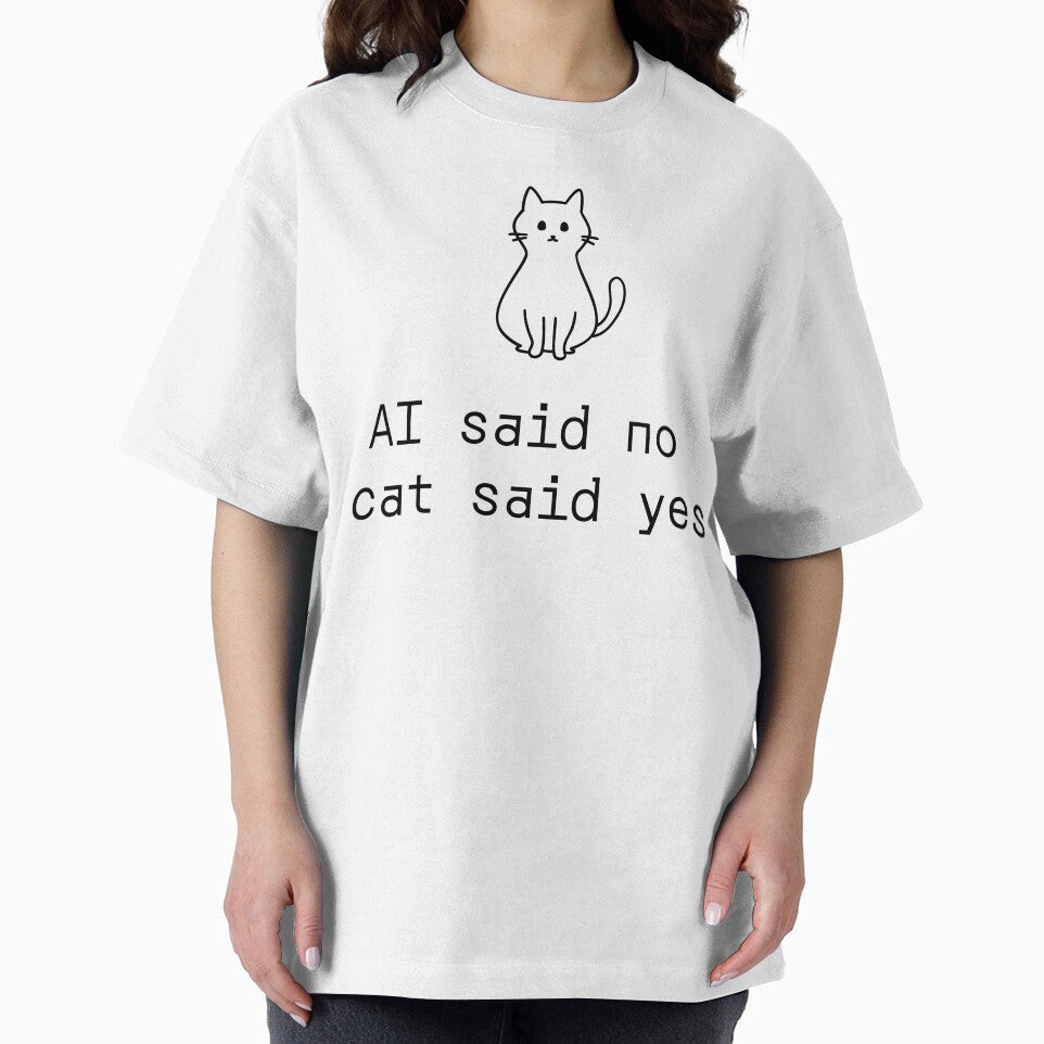 AI said no cat said yes by PromptlyPrinted T-Shirts, Hoodie, Sweatshirt | BlankRebels.com (Image 2)